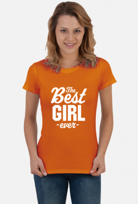Koszulka - The Best Girl Ever