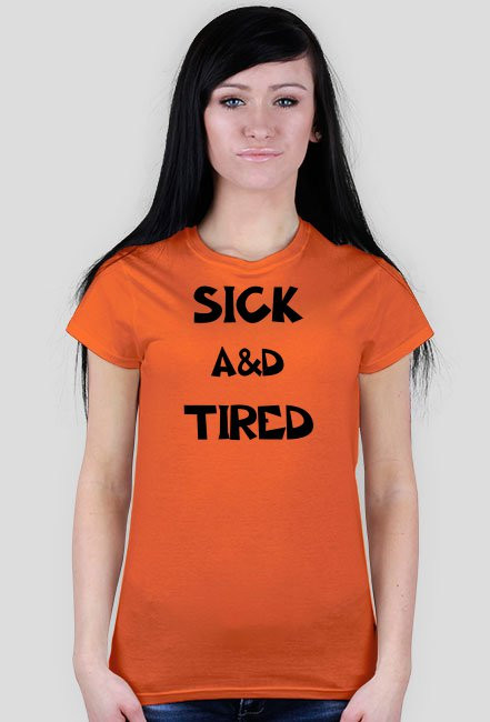 Sick and Tired A&D