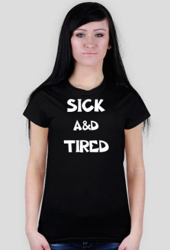 Sick and Tired A&D