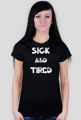 Sick and Tired A&D