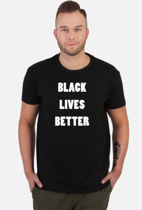 BLACK LIVES BETTER