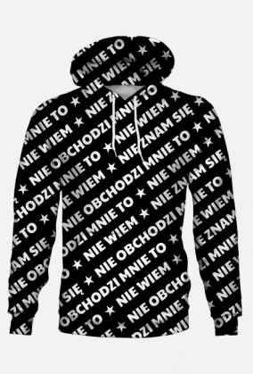 Bluza fullprint z kapturem - Nie Wiem, Nie Znam Się...
