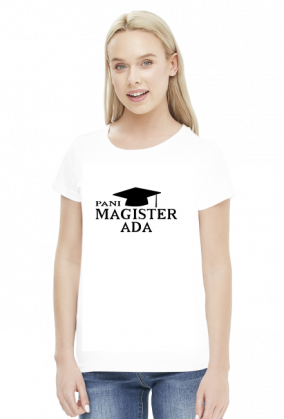 Koszulka Pani Magister z imieniem Ada