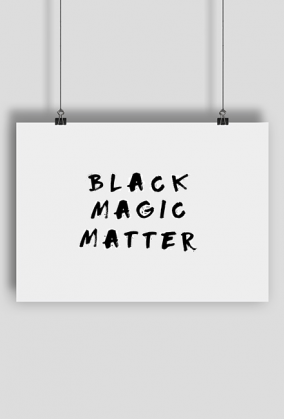 Black Magic Matter