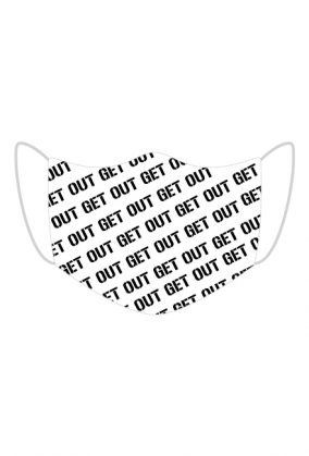 "get out" mask