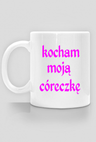 Kubek ukochanej córeczki