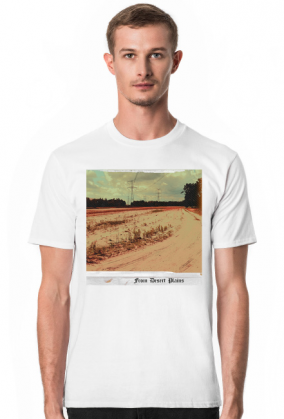 Koszulka dwustronna "from Desert Plains I bring you love"