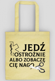 Jedz ostroznie albo zobacze Cie nago