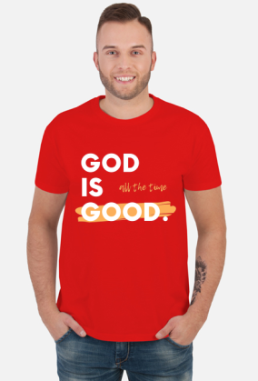 God is good. All the time