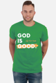 God is good. All the time