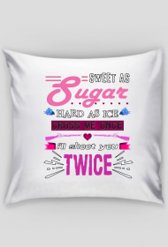 Sweet As Sugar Hard As Ice
