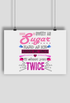 Sweet As Sugar Hard As Ice