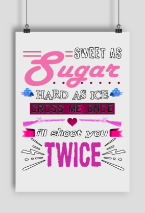 Sweet As Sugar Hard As Ice