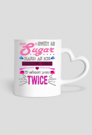 Sweet As Sugar Hard As Ice