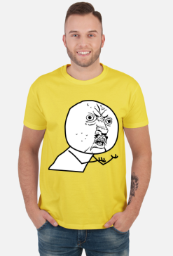 Y U NO