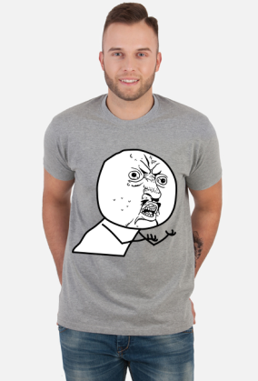 Y U NO
