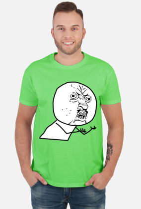 Y U NO