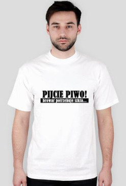 pijcie piwo - t-shirt biały