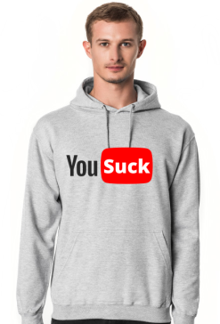 You suck