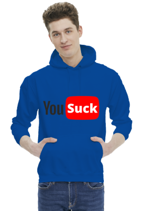 You suck