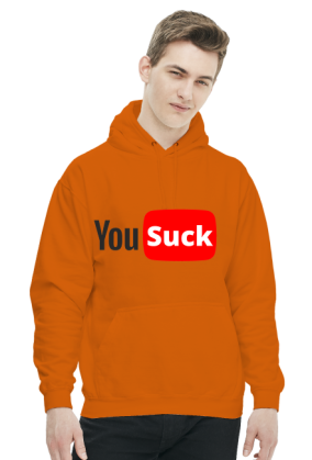 You suck