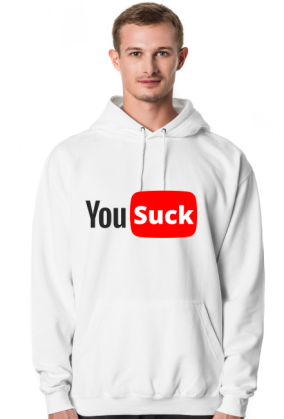 You suck