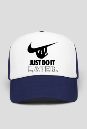 Just do it later