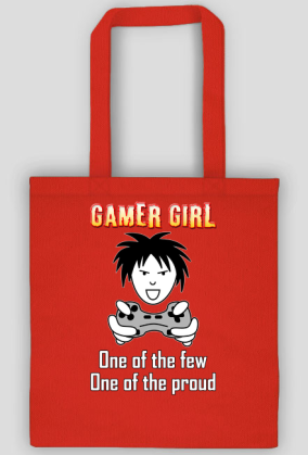 Gamer Girl, One of the Few, One of the Proud