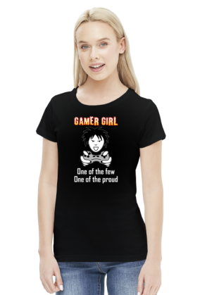 Gamer Girl, One of the Few, One of the Proud