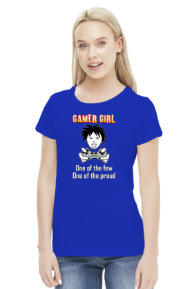 Gamer Girl, One of the Few, One of the Proud