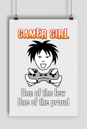 Gamer Girl, One of the Few, One of the Proud