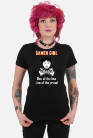 Gamer Girl, One of the Few, One of the Proud