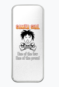 Gamer Girl, One of the Few, One of the Proud