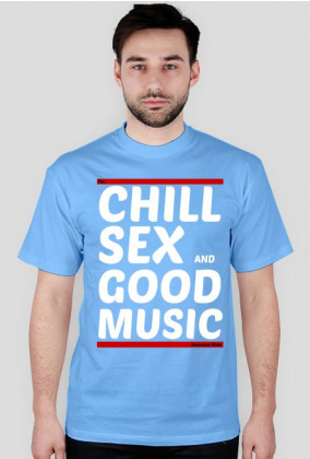 Koszulka Chill, Sex and Good Music (white)