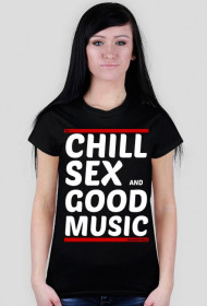 Koszulka Chill, Sex and Good Music (white)