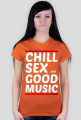 Koszulka Chill, Sex and Good Music (white)