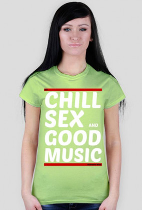 Koszulka Chill, Sex and Good Music (white)