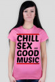 Koszulka Chill, Sex and Good Music (black)