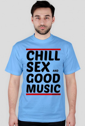 Koszulka Chill, Sex and Good Music (black)