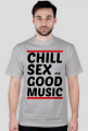 Koszulka Chill, Sex and Good Music (black)