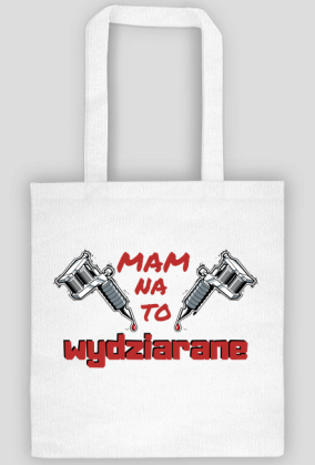 Mam na to wydziarane