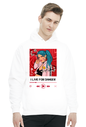 I live for danger