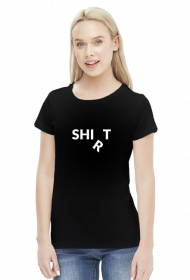 SHIT SHIRT śmieszne damska 01