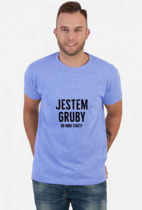 Jestem gruby bo mnie stać śmieszna koszulka 01