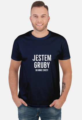 Jestem gruby bo mnie stać śmieszna koszulka 02