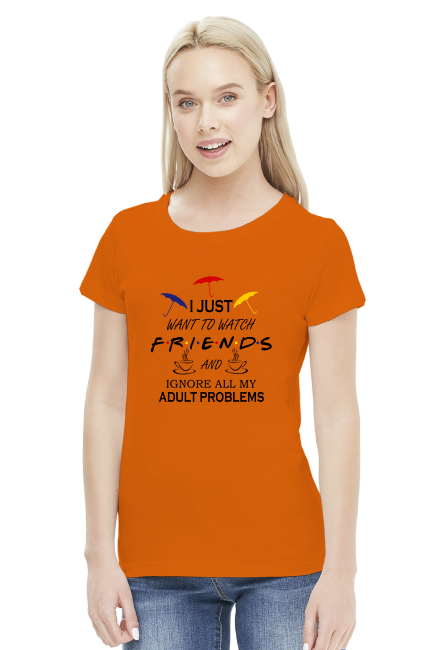 I just want to watch FRIENDS