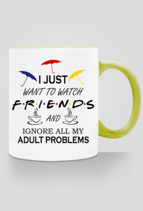 I just want to watch FRIENDS