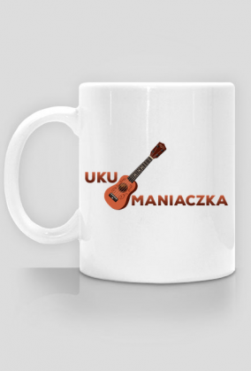 Ukumaniaczka - kubek dla maniaczki ukulele