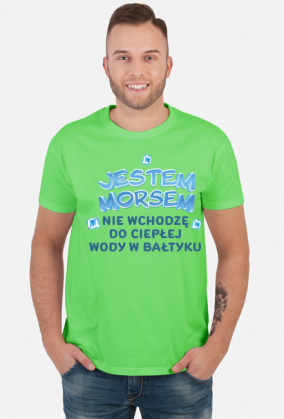 NIE WCHODZĘ DO CIEPŁEJ WODY W BAŁTYKU - męska