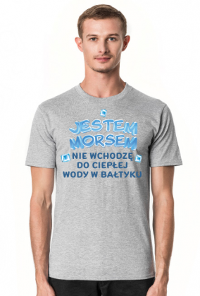 NIE WCHODZĘ DO CIEPŁEJ WODY W BAŁTYKU - męska
